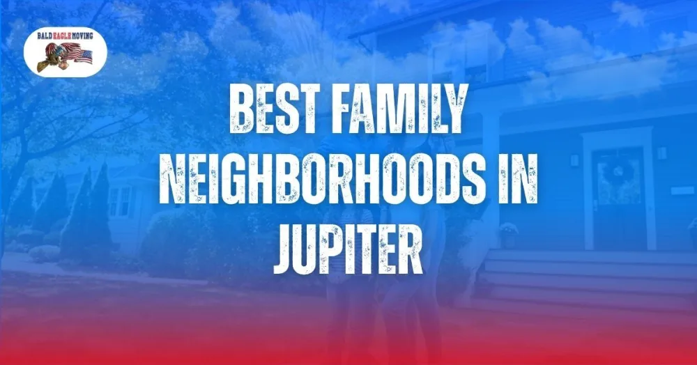 Best Family Neighborhoods in Jupiter Florida: 2025 Guide