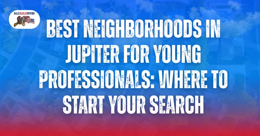 Best Neighborhoods in Jupiter for Young Professionals: Where to Start Your Search