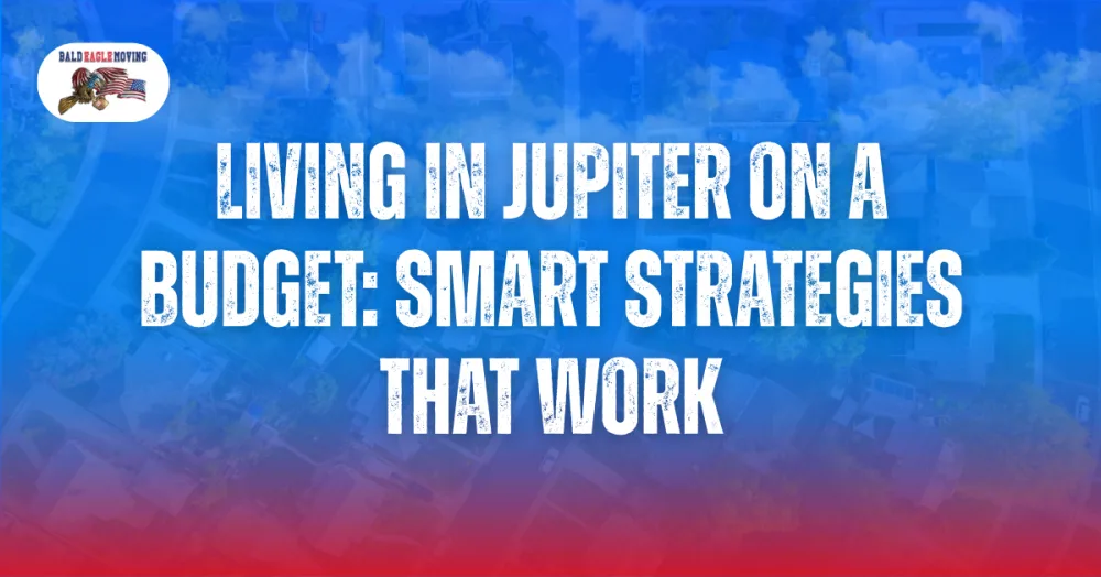 Living in Jupiter on a Budget: Smart Strategies That Work